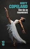 Une vie en mouvement : Une danseuse étoile inattendue by 