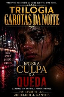 Livro Trilogia-Garotas da noite: Livro 2: Entre a culpa e a queda