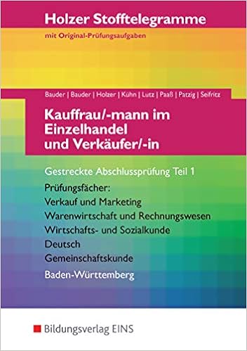 Holzer Stofftelegramme Baden Wurttemberg Kauffrau Mann Im Einzelhandel Und Verkaufer In Gestreckte Abschlussprufung Teil 1 Aufgabenband Amazon De Kathrin Bauder Markus Bauder Gerhard Kuhn Karl Lutz Thomas Paass Ulrich Patzig Christian Holzer Stofftelegramme Baden Wurttemberg Kauffrau Mann Im Einzelhandel Und Verkaufer In Gestreckte Abschlussprufung Teil 1 Aufgabenband Amazon De Kathrin Bauder Markus Bauder Gerhard Kuhn Karl Lutz Thomas Paass Ulrich Patzig Christian