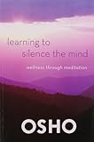 Learning to Silence the Mind: Wellness Through Meditation