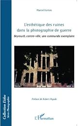 L' esthétique des ruines dans la photographie de guerre