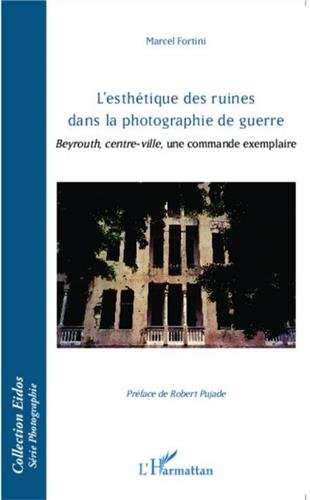 L' esthétique des ruines dans la photographie de guerre
