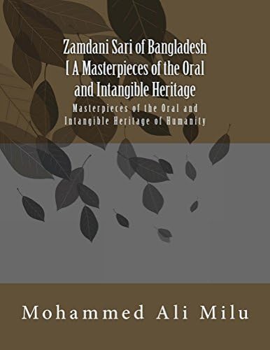 Zamdani Sari of Bangladesh [ A Masterpieces of the Oral and Intangible Heritage] Kindle Edition