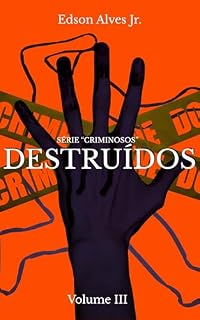 Livro Destruídos (Série Criminosos Livro 3)