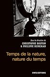 Temps de la nature, nature du temps : Etudes philosophiques sur le temps dans les sciences naturelle by