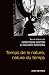 Temps de la nature, nature du temps : Etudes philosophiques sur le temps dans les sciences naturelle by