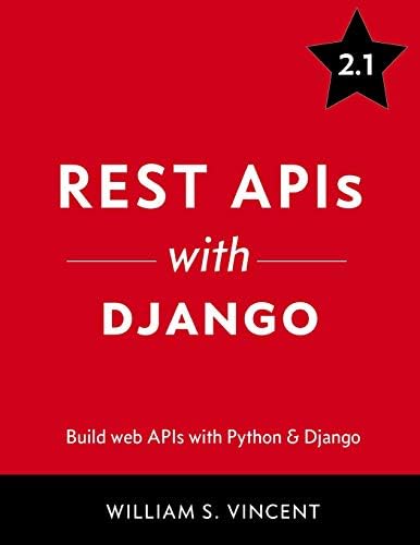 Rest APIs with Django: Build Powerful Web APIs with Python and Django Paperback โ Import, 15 June 2018