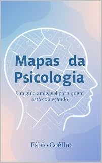 Livro Mapas da Psicologia: Um guia amigável para quem está começando