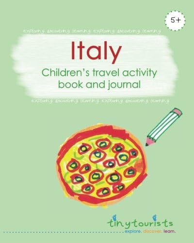 Italy! Children's Travel Activity Book and Journal: fabulously fun Italy-themed activity book for kids aged 5-10 (3-5 year range also available) (Tinytourists' Activity and Keepsake Books)