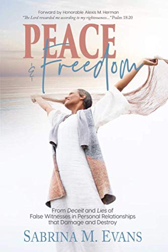 Peace & Freedom: from Deceit and Lies of False Witnesses in Personal Relationships that Damage and Destroy by Sabrina M. Evans, The Holy Spirit