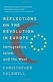 Reflections on the Revolution In Europe: Immigration, Islam and the West
