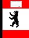 Composition Notebook Berlin: College Ruled Berlin Bear Flag Journal to write in for school, take notes, for kids, German speakers, students, German teachers, homeschool by Country Flag Journals