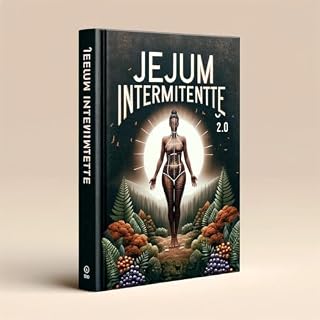 Livro Jejum Intermitente 2.0: O Guia Definitivo Para Transformar Seu Corpo e Saúde