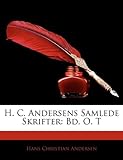 H. C. Andersens Samlede Skrifter: Bd. O. T (Danish Edition) by 