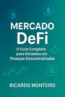 Livro Mercado DeFi: O Guia Completo para Iniciantes em Finanças Descentralizadas.