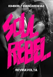 Livro REVIRAVOLTA: Soul Rebel (Soul Rebel – Almas Rebeldes Livro 1)