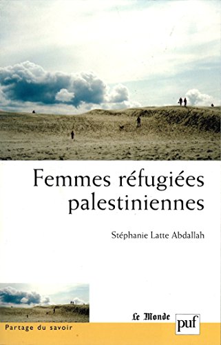 Femmes réfugiées palestiniennes (Partage du savoir) (French Edition) by Stéphanie Latte Abdallah