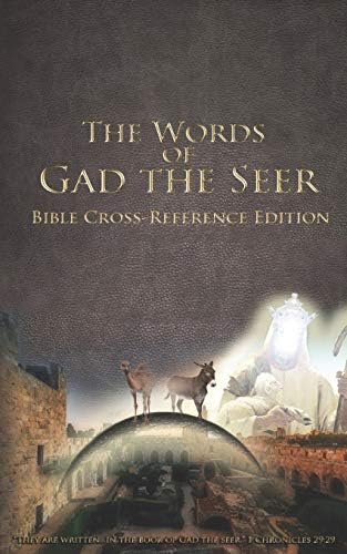 The Words of Gad the Seer: Bible Cross-Reference Edition
