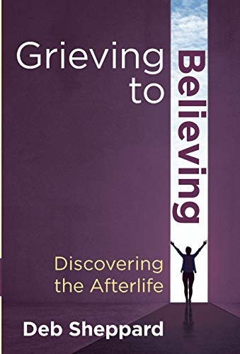 [Book] Grieving to Believing-Discovering the Afterlife<br />[E.P.U.B]
