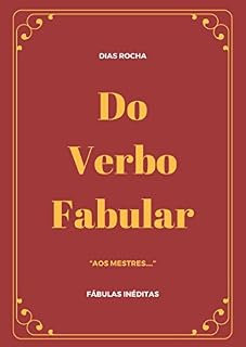 Livro Do Verbo Fabular: Aos mestres (Fábulas Inéditas)
