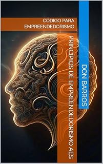 Livro Princípios de Empreendedorismo AES: CÓDIGO PARA EMPREENDEDORISMO