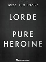 Lorde - Pure Heroine Songbook (Piano; Vocal; Guitar)