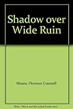 Front cover for the book Shadow over Wide Ruin by Florence Crannell Means
