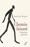 Chemin faisant (SPIRITUALITE) (French Edition) by