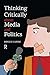Thinking Critically about Media and Politics