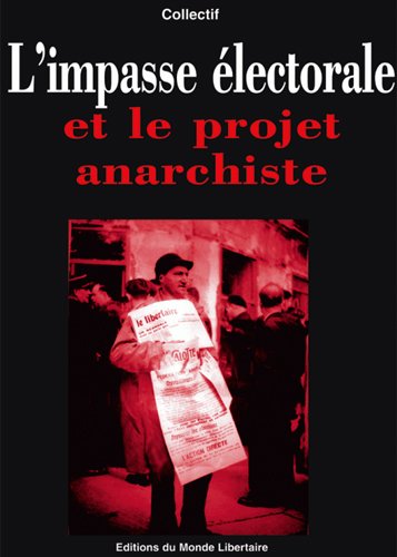 L' impasse électorale & le projet anarchiste