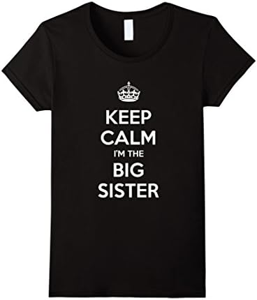 Women's Keep Calm I'm The Big Sister T-Shirt Medium Black