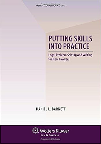 Putting Skills Into Practice Legal Problem Solving And Writing For New Lawyers Aspen Coursebook Daniel L Barnett 9781454818212 Amazon Com Books