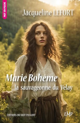 Marie au fil du temps 01: Marie bohême, la sauvageonne du Velay