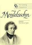 The Cambridge Companion to Mendelssohn (Cambridge Companions to Music) by Peter Mercer-Taylor