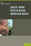 Social Work With African American Males: Health, Mental Health, and Social Policy