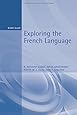 Exploring the French Language (German Texts) (French Edition)