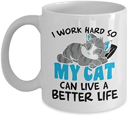 Crazy cat mom mug,I work hard so my cat can have a better life mug,Cat Mom AF mug