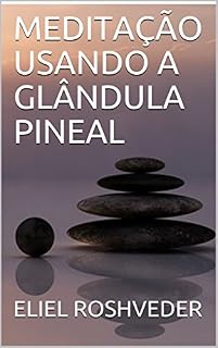 Livro MEDITAÇÃO USANDO A GLÂNDULA PINEAL