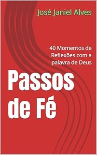 Livro Passos de Fé: 40 Momentos de Reflexões com a Palavra de Deus
