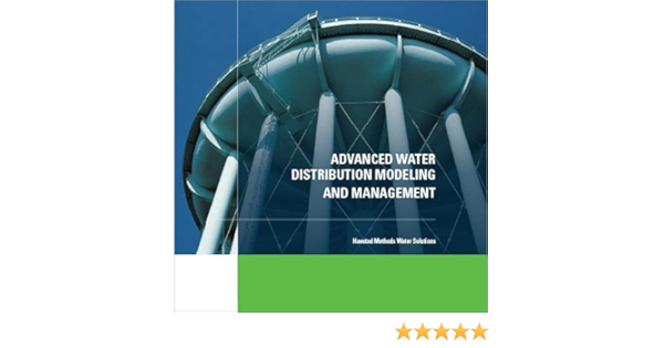 Advanced Water Distribution Modeling And Management Haestad Methods Water Solutions Amazon Sg Books