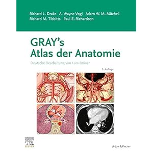 Gray’s Atlas der Anatomie: Deutsche Bearbeitung von Lars Bräuer