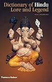 Dictionary of Hindu Lore and Legend by Anna L. Dallapiccola