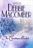 Hardcover By Debbie Macomber The Christmas Basket (1st First Edition) [Hardcover] Book