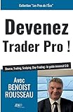 Devenez trader pro !: Bourse, Trading, Scalping, Day-Trading: le guide immersif 2.0 (French Edition) by Benoist Rousseau