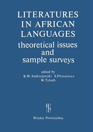 Literatures in African Languages: Theoretical Issues and Sample Surveys