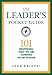 The Leader's Pocket Guide: 101 Indispensable Tools, Tips, and Techniques for Any Situation