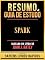Livro Resumo & Guia De Estudo - Spark - Baseado No Livro De John J. Ratey