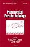 Pharmaceutical Extrusion Technology, Ghebre-Sellassie, Isaac, 0824740505