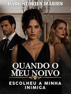 Livro Quando o Meu Noivo Escolheu a Minha Inimiga