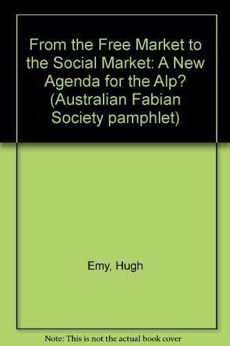 From the Free Market to the Social Market: A New Agenda for the ALP?